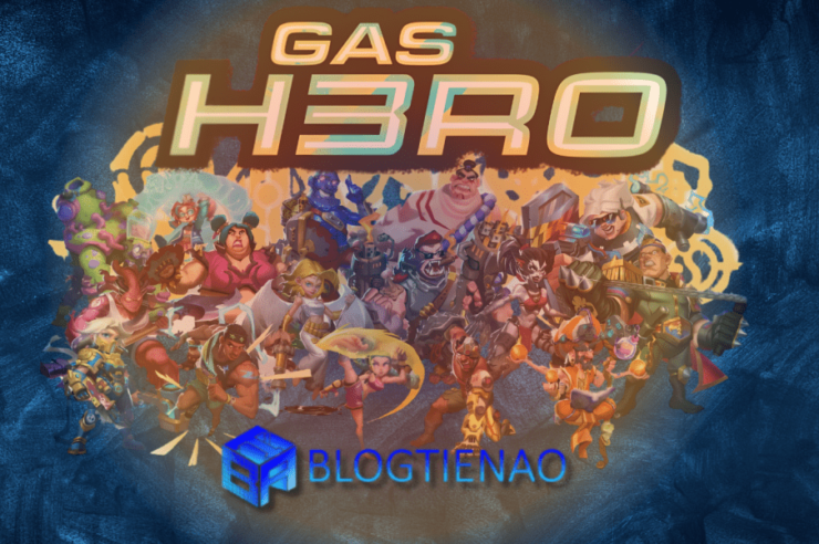 Gas Hero l&agrave; g&igrave;? Liệu sẽ kế thừa được th&agrave;nh c&ocirc;ng từ- dantradecoin