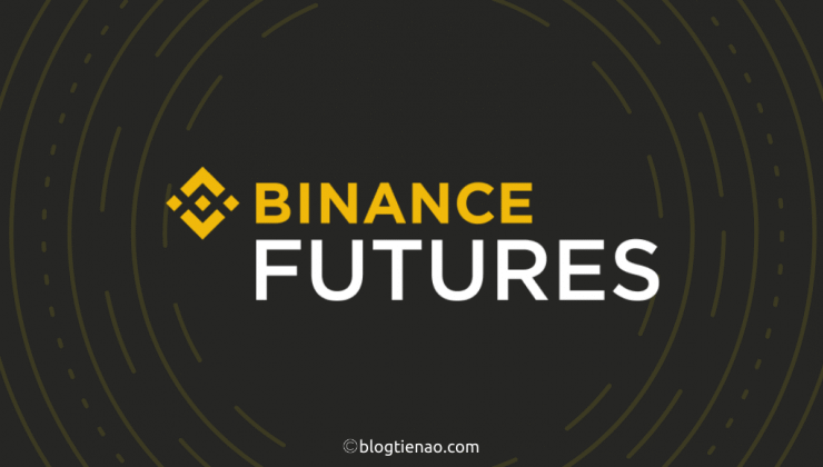 Binance Futures là gì? [Hướng dẫn sử dụng toàn tập từ A-Z] - dantradecoin