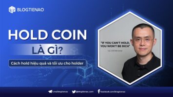 Hold Coin l&agrave; g&igrave;? C&aacute;ch Hold coin hiệu quả v&agrave; tối ưu lợi- dantradecoin
