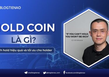 Hold Coin l&agrave; g&igrave;? C&aacute;ch Hold coin hiệu quả v&agrave; tối ưu lợi- dantradecoin