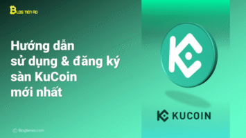 KuCoin là gì? Hướng dẫn sử dụng và đăng ký sàn Kucoin mới nhất - dantradecoin